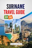 SURINAME TRAVEL GUIDE 2026