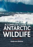 A Bloomsbury A Complete Guide to Antarctic Wildlife