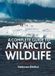 A Bloomsbury A Complete Guide to Antarctic Wildlife