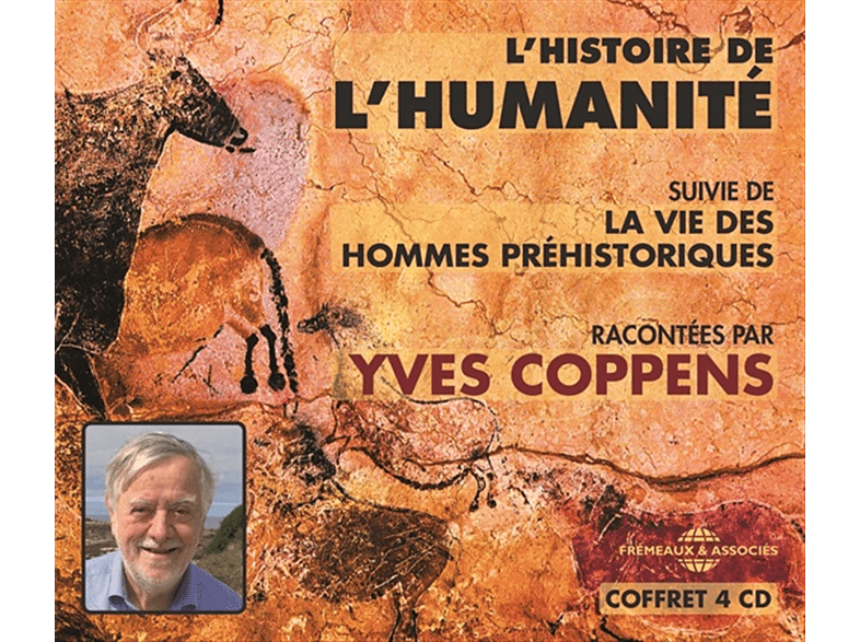 FREMEAUX Yves Coppens - L'Histoire De L'Humanite, Suivie De La Vie Des Hommes Préhistoriques CD