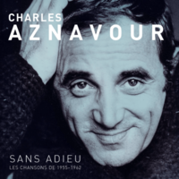 CULT LEGEN Charles Aznavour - Sans Adieu: Les Chansons de 1955-1962 CD