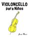 Violoncello Libri GmbH Violoncello para Niños