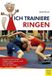 Ich Meyer + Meyer Fachverlag Ich trainiere Ringen