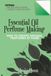 Essential Oil Perfume Making: How to Create Natural Perfumes at Home