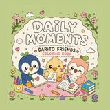 Daily Moments: Cute Coloring Book for Adults and Kids (Darito friends)