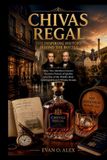 Chivas Regal Cillections of Some Wine History- Chivas Regal the Inspiring History Behind the Bottle