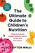 The Hodder & Stoughton The Ultimate Guide To Children's Nutrition