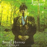 Konkurrent John Murry - A Short History Of Decay (LP)