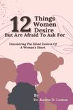 12 Libri GmbH 12 Things Women Desire But Are Afraid To Ask For