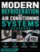 Modern Independently Published Modern Refrigeration And Air Conditioning Systems Handbook: A Practical Guide to Cooling Cycles, Equipment Selection, Installation, Maintenance, and Energy Efficiency
