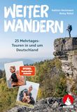 Weiter ROTHER Selection Weiter Wandern. 25 Mehrtagestouren in und um Deutschland: Inkl. Rother App und GPS-Tracks zum Download