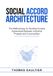SOCIAL ACCORD ARCHITECTURE: The Methodology for Building Durable Agreements Between Industrial Projects and Communities