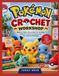 POKÉMON CROCHET WORKSHOP: Easy-to-Follow Instructions for Crafting Colorful Crochet Creatures and Fan-Inspired Keepsakes