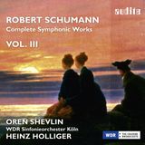 Outhere Heinz Holliger & WDR Sinfonieorchester Köln, Heinz Holliger - Schumann: Complete Symphonic Works Vol.III (CD)