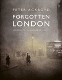 Forgotten London: Exploring the Hidden Life of the City