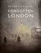 Forgotten London: Exploring the Hidden Life of the City