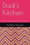 Dadi's Kitchen: Some Loved Recipes of My Grandma