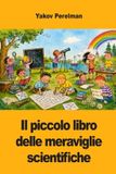 Il Prodinnova Il piccolo libro delle meraviglie scientifiche