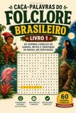 Caca-Palavras do Folclore Brasileiro – Livro 1: 60 Quebra-Cabecas de Lendas, Mitos e Criaturas do Brasil em Portugues: Passatempo para Adultos e ... Sabia em Cada Pagina – Com Solucoes Completas