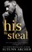 His to Steal: (The Unforgettable Series Book 1)