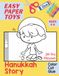 Easy Paper Toys Hanukkah Story: 28-Toy Playset to Color, Cut and Glue for Kids Ages 4–8