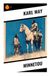 Winnetou: An Old West Adventure of Apache Heroism, Frontier Conflict, Wilderness Survival, and Brotherhood