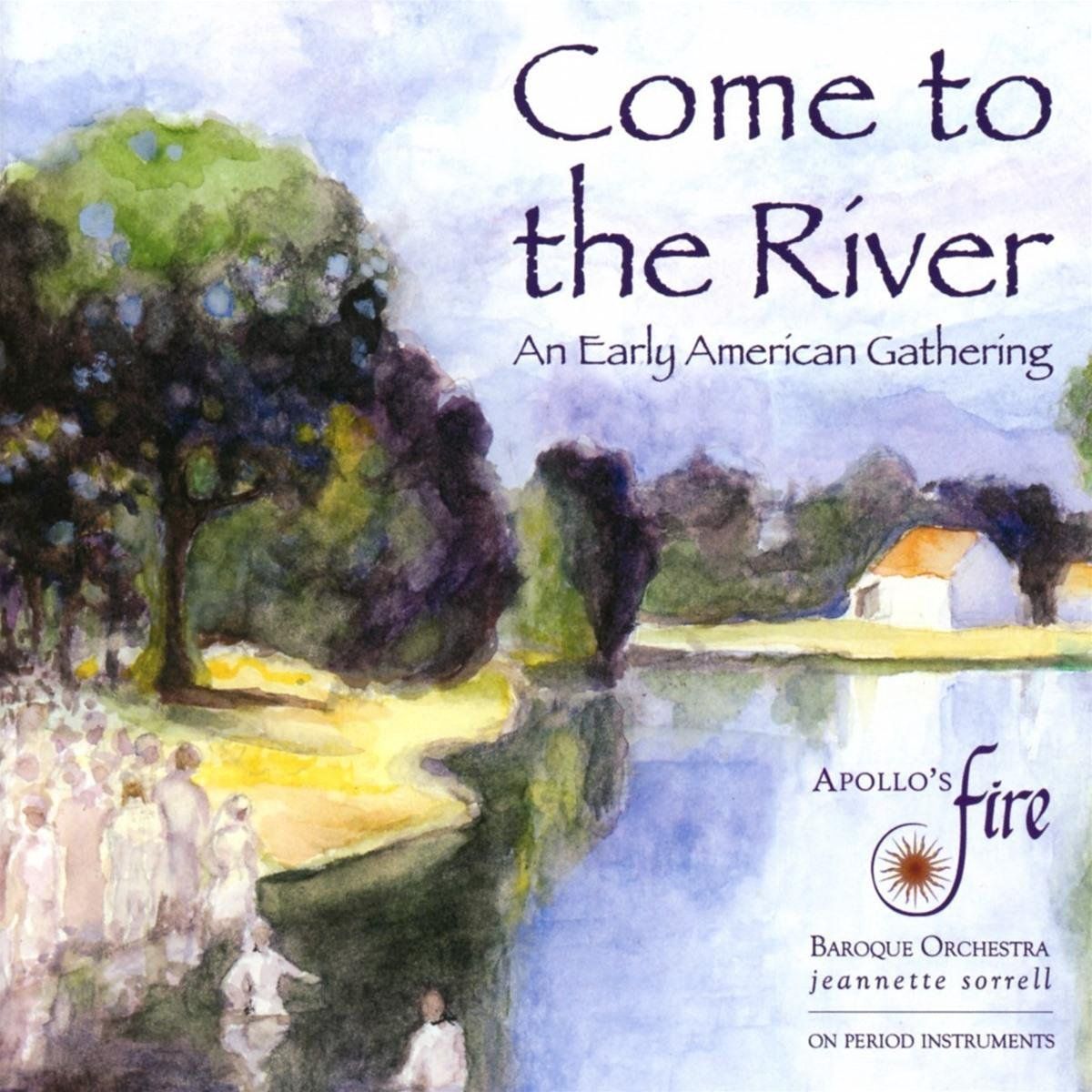 PIAS Nederland Come To The River: An Early American Gathering - Muziek
