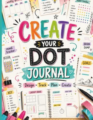 Create Dot Dot Journal: 50+ Dot Grid Layouts to Recreate, Customize & Draw Your Own Designs