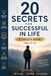 20 Secrets for Success in Life: A Child’s Guide to Confidence, Discipline & Smart Thinking (Ages 10-16)