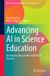 Advancing Springer Nature Advances in Technology-Rich Science Education 3: Advancing AI in Science Education