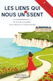 Les liens qui nous unissent: et autres nouvelles pour découvrir la Normandie