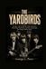 THE YARDBIRDS: The Rise of Rock Legends, Guitar Innovators, British Blues Revolution,and the Lasting Legacy That Shaped Modern Music