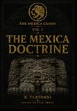 The Mexica Doctrine: The Documented Foundation for the Contemporary Mexican-American Reclamation