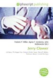 Jerry Clower: Paperback, 76 pages, Frederic P. Miller, Agnes F. Vandome, OmniScriptum