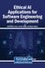 Ethical Igi Global Scientific Publishing Ethical AI Applications for Software Engineering and Development Hardcover