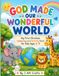 GOD MADE OUR WONDERFUL WORLD: MY FIRST COLOURING AND ACTIVITY BOOK FOR KIDS AGES 2 - 5