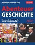 Abenteuer Harenberg Abenteuer Geschichte Tagesabreißkalender 2027 - Menschen, Ereignisse, Epochen - von den Anfängen bis heute