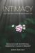 Intimacy: The Sacred Space Between Us: Essays on Love and Intimacy Inspired by A Course in Miracles®