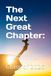 The Next Great Chapter:: Advice and Love from Home