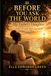 Before You Ask the World: My Father’s Daughter: A Novel of Faith, Trust, and Prayer