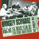 Surrender Brinsley Schwarz Surrender To The Rhythm: The Best Of Brinsley Schwarz