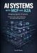 Designing Agentic AI Systems with MCP and A2A: Persistent Context, Agent Collaboration, and Scalable Multi-Agent Systems: 1