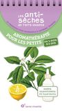 Aromathérapie pour les petits de 3 mois à 6 ans: Huiles essentielles et hydrolats