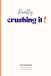 Really crushing it! Notebook: Blank Lined Journal with Humorous Message on the Cover