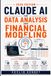 Claude AI for Data Analysis and Financial Modeling