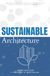 Sustainable Architecture Sustainable Architecture:::: “Modern Architecture Basics to Design Healthy, Green, and More Equipped Communities.”