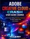 Adobe Creative Cloud Crash User Guide Course