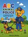 ABC ANIMAL POLICE: An Alphabet Coloring Book for Kids Ages 2+