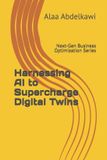 Harnessing Libri GmbH Next-Gen Business Optimization- Harnessing AI to Supercharge Digital Twins