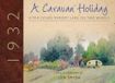 A Caravan Holiday in 1932: A Trip Down Memory Lane on Two Wheels